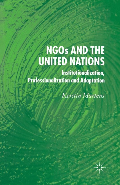 NGOs and the United Nations: Institutionalization, Professionalization and Adaptation