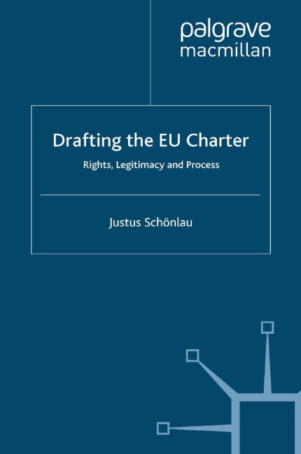 Drafting the EU Charter: Rights, Legitimacy and Process