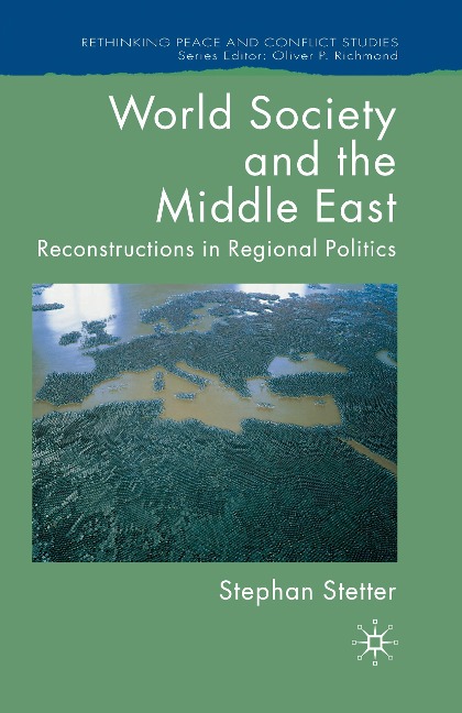 World Society and the Middle East: Reconstructions in Regional Politics