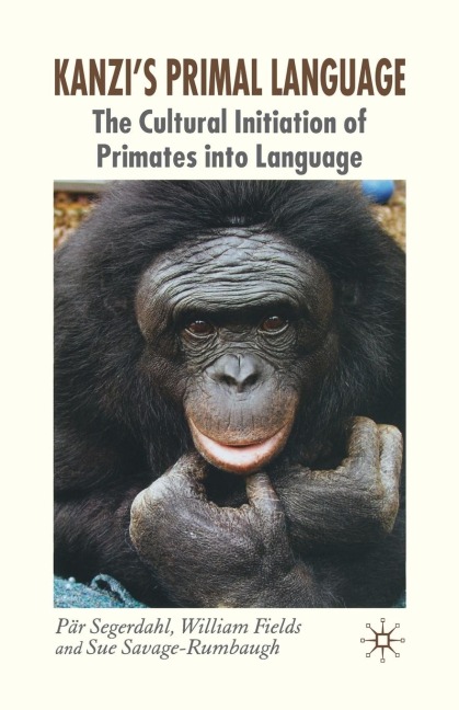 Kanzis Primal Language: The Cultural Initiation of Primates Into Language