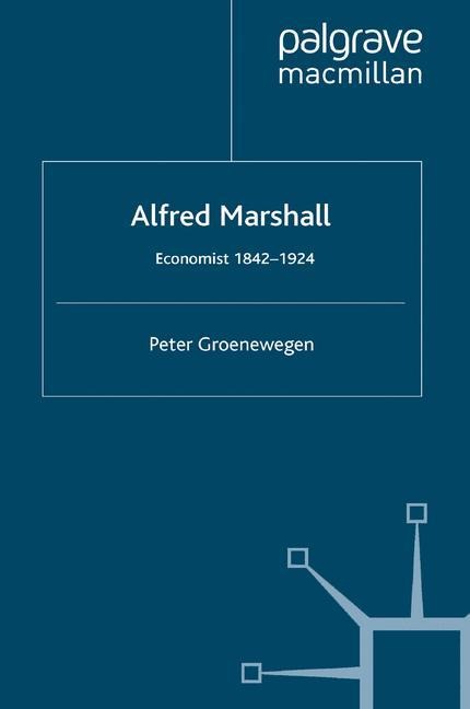 Alfred Marshall: Economist 1842-1924