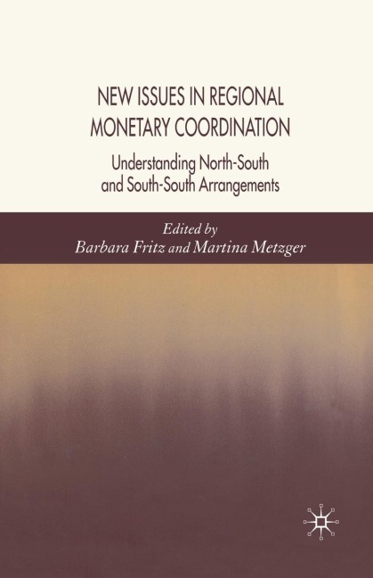 New Issues in Regional Monetary Coordination: Understanding North-South and South-South Arrangements
