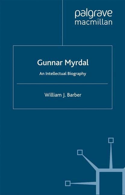 Gunnar Myrdal: An Intellectual Biography
