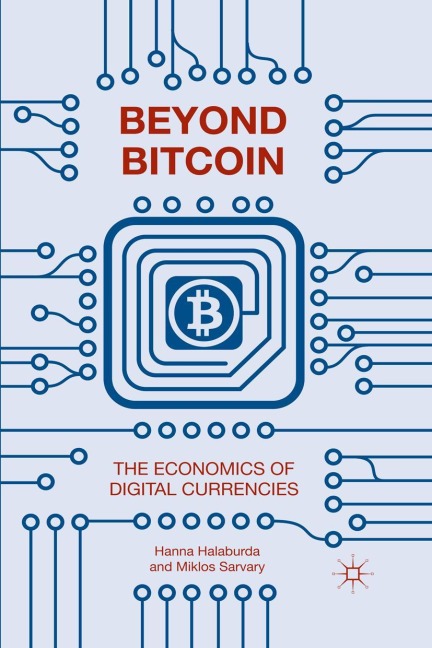 Beyond Bitcoin: The Economics of Digital Currencies