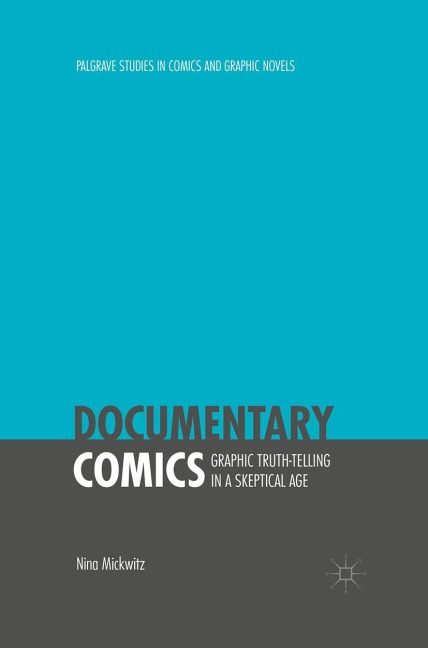 Documentary Comics: Graphic Truth-Telling in a Skeptical Age