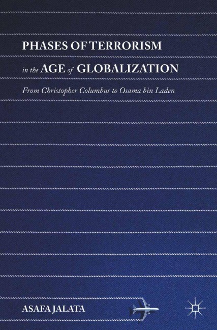 Phases of Terrorism in the Age of Globalization: From Christopher Columbus to Osama bin Laden
