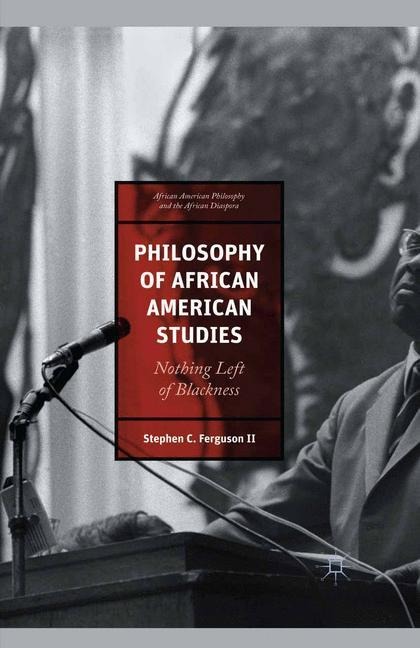 Philosophy of African American Studies: Nothing Left of Blackness