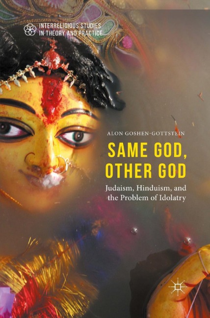 Same God, Other god: Judaism, Hinduism, and the Problem of Idolatry
