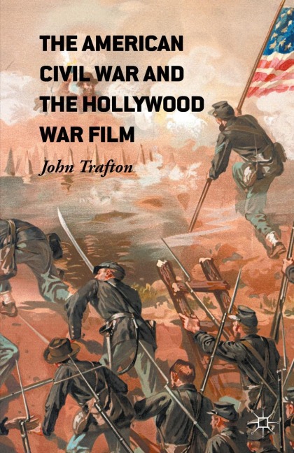 The American Civil War and the Hollywood War Film