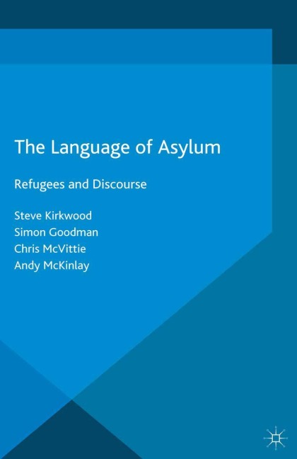 The Language of Asylum: Refugees and Discourse