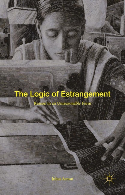 The Logic of Estrangement: Reason in an Unreasonable Form