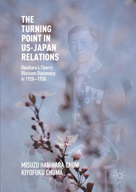 The Turning Point in US-Japan Relations: Haniharas Cherry Blossom Diplomacy in 1920-1930