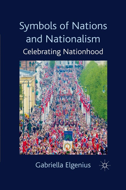 Symbols of Nations and Nationalism: Celebrating Nationhood
