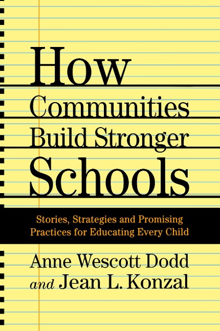 How Communities Build Stronger Schools: Stories, Strategies, and Promising Practices for Educating Every Child