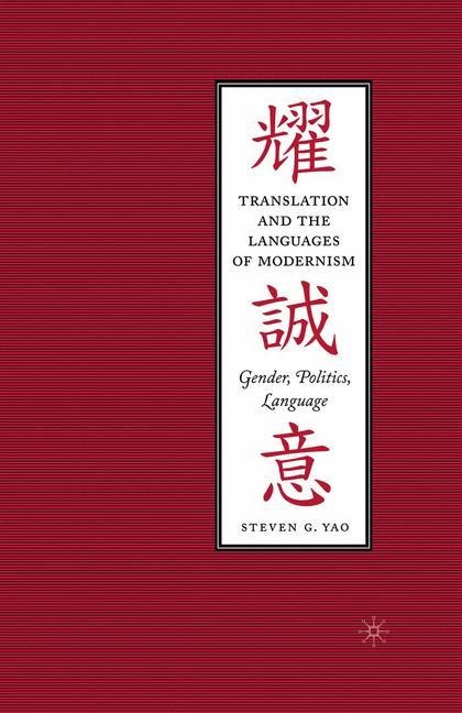 Translation and the Languages of Modernism: Gender, Politics, Language