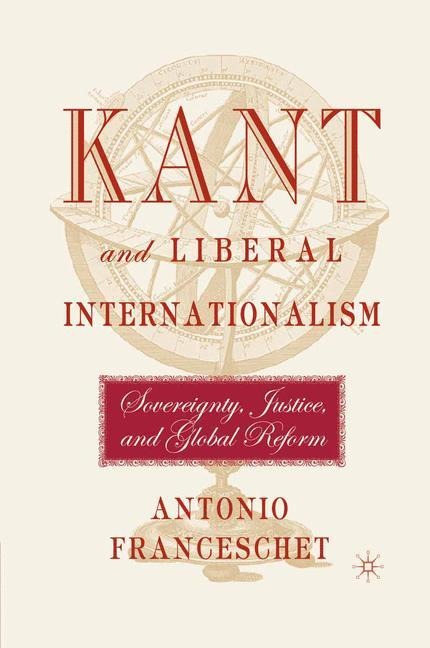 Kant and Liberal Internationalism: Sovereignty, Justice and Global Reform