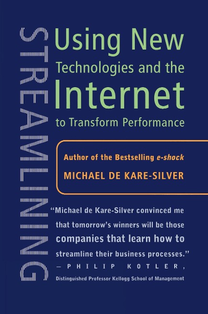 Streamlining: Using New Technologies and the Internet to Transform Performance