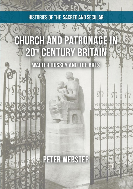 Church and Patronage in 20th Century Britain: Walter Hussey and the Arts