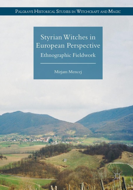Styrian Witches in European Perspective: Ethnographic Fieldwork