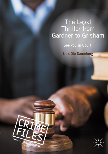The Legal Thriller from Gardner to Grisham: See you in Court!