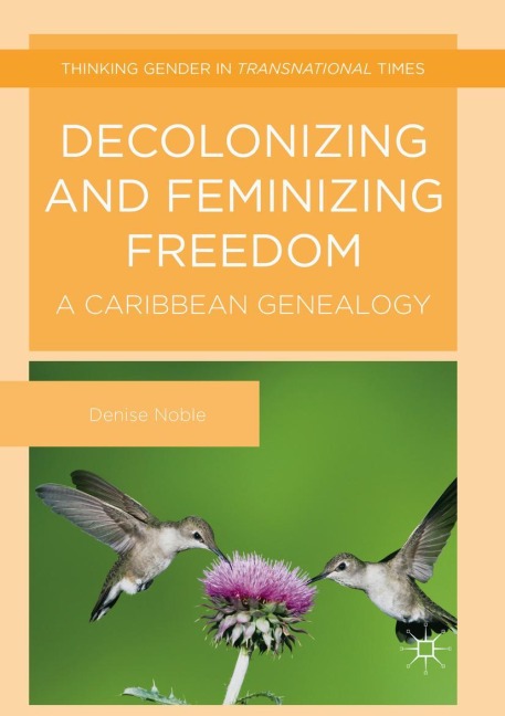 Decolonizing and Feminizing Freedom: A Caribbean Genealogy