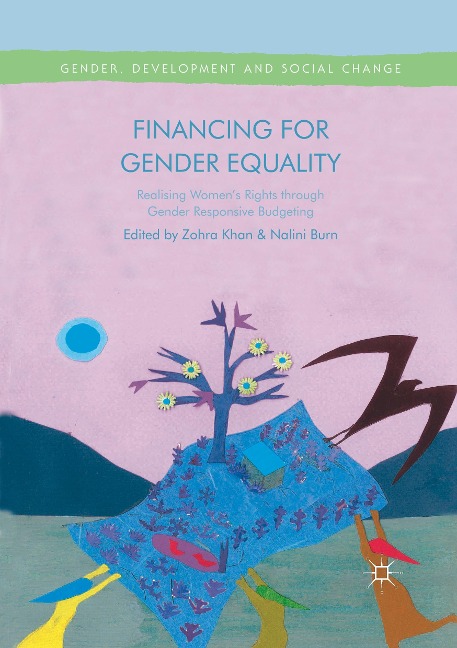 Financing for Gender Equality: Realising Womens Rights through Gender Responsive Budgeting