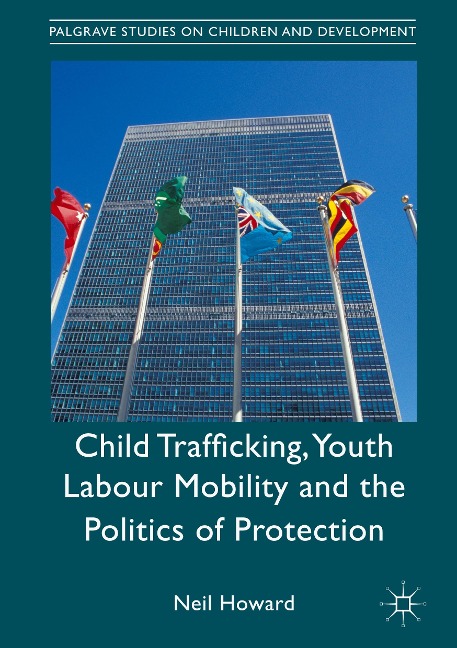 Child Trafficking, Youth Labour Mobility and the Politics of Protection