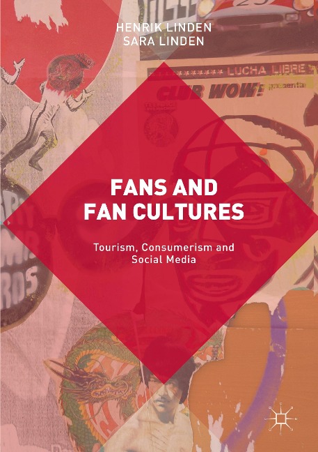 Fans and Fan Cultures: Tourism, Consumerism and Social Media