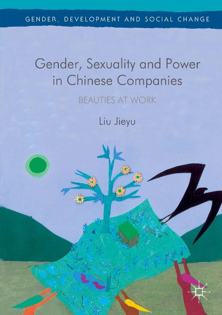 Gender, Sexuality and Power in Chinese Companies: Beauties at Work