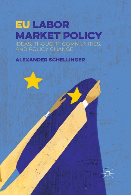 EU Labor Market Policy: Ideas, Thought Communities and Policy Change