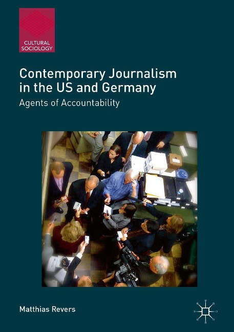 Contemporary Journalism in the Us and Germany: Agents of Accountability