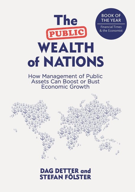 The Public Wealth of Nations: How Management of Public Assets Can Boost or Bust Economic Growth