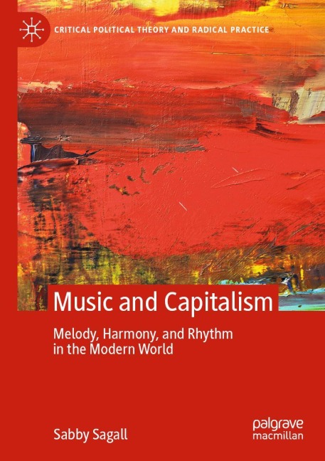 MUSIC and CAPITALISM: Melody, Harmony and Rhythm in the Modern World