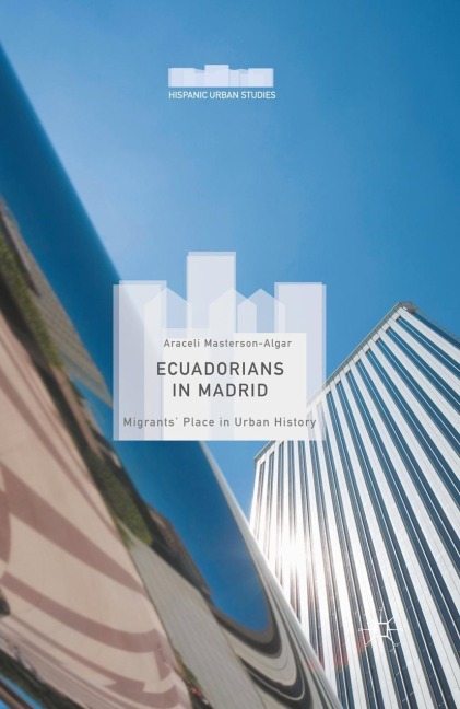 Ecuadorians in Madrid: Migrants Place in Urban History