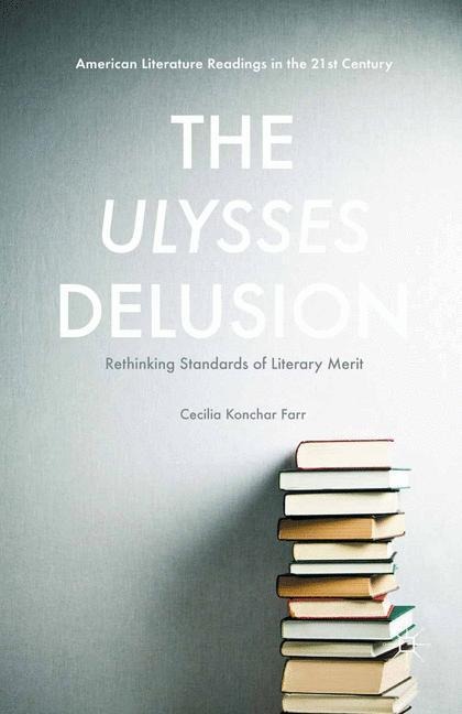 The Ulysses Delusion: Rethinking Standards of Literary Merit
