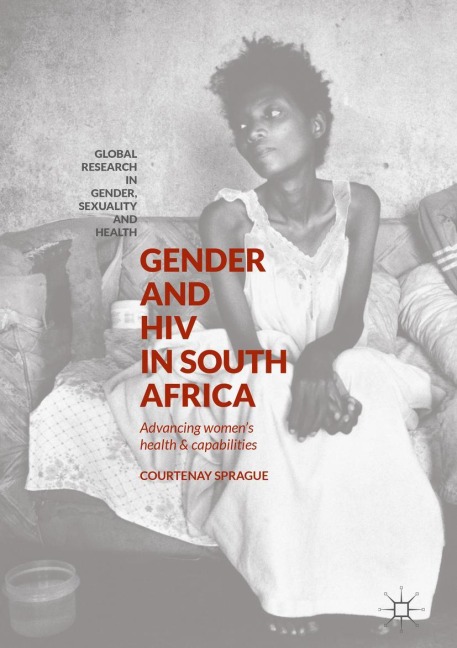 Gender and HIV in South Africa: Advancing Womens Health and Capabilities