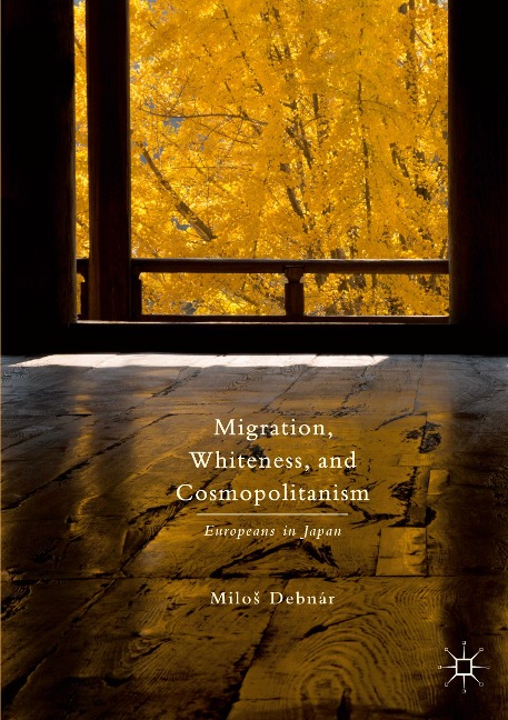 Migration, Whiteness, and Cosmopolitanism: Europeans in Japan