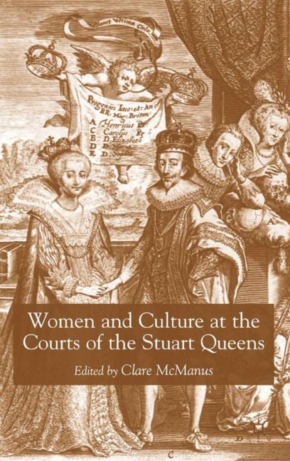 Women and Culture at the Courts of the Stuart Queens