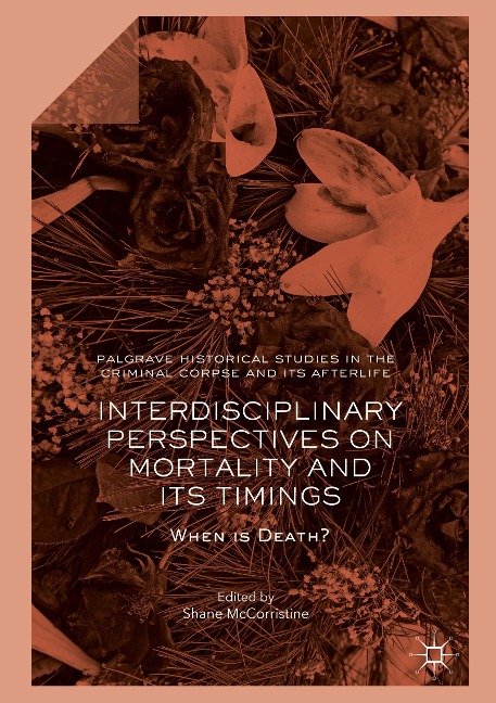 Interdisciplinary Perspectives on Mortality and its Timings: When is Death?