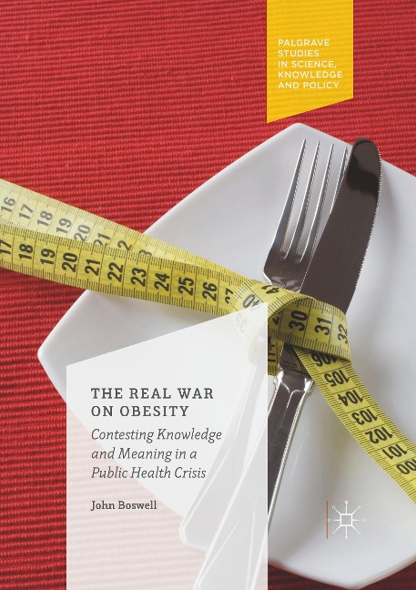 The Real War on Obesity: Contesting Knowledge and Meaning in a Public Health Crisis