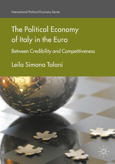 The Political Economy of Italy in the Euro: Between Credibility and Competitiveness
