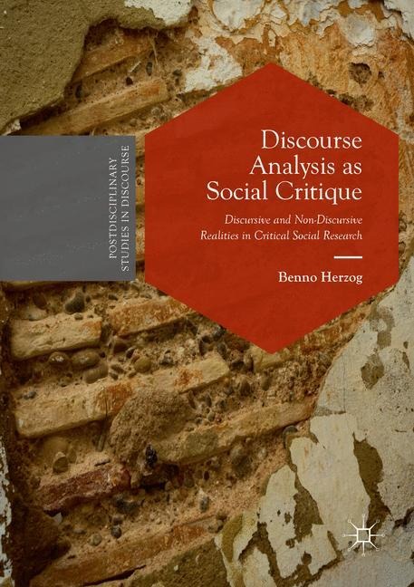 Discourse Analysis as Social Critique: Discursive and Non-Discursive Realities in Critical Social Research