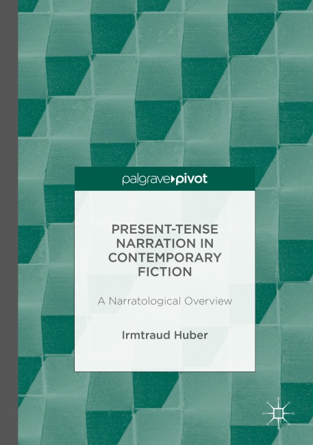 Present Tense Narration in Contemporary Fiction: A Narratological Overview