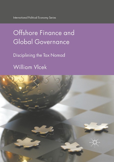 Offshore Finance and Global Governance: Disciplining the Tax Nomad
