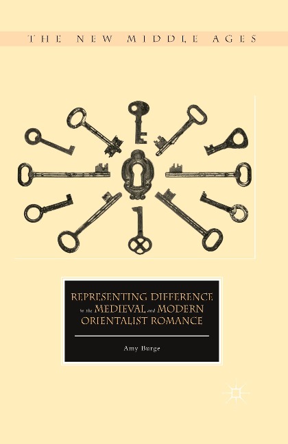 Representing Difference in the Medieval and Modern Orientalist Romance