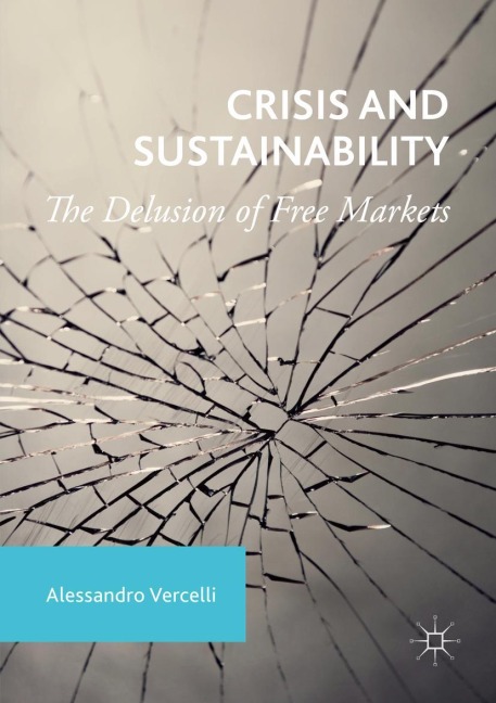 Crisis and Sustainability: The Delusion of Free Markets