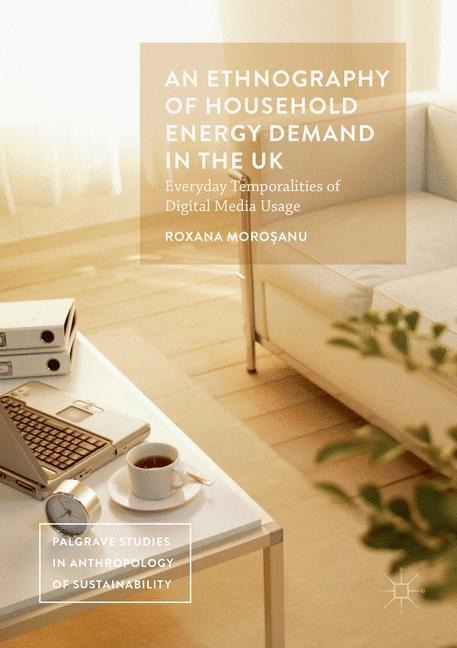An Ethnography of Household Energy Demand in the UK: Everyday Temporalities of Digital Media Usage