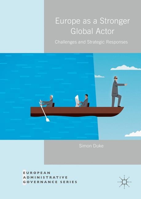 Europe as a Stronger Global Actor: Challenges and Strategic Responses