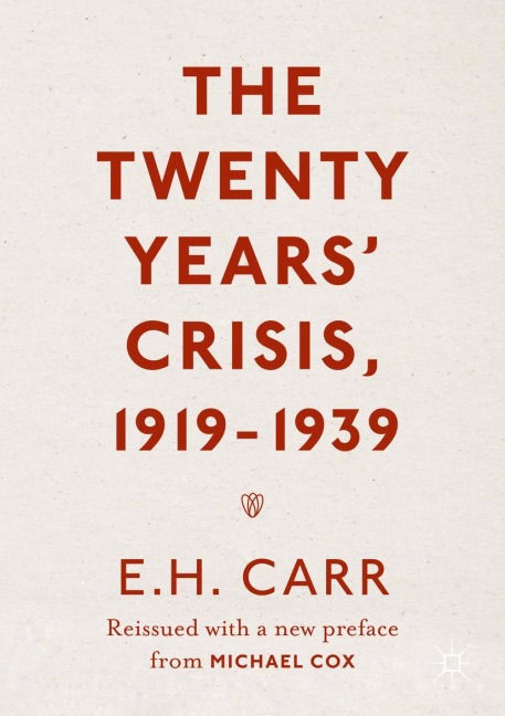 The Twenty Years Crisis, 1919-1939: Reissued with a new preface from Michael Cox