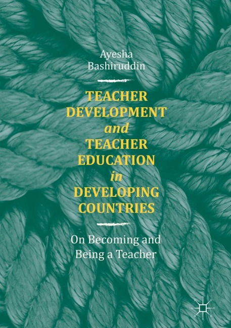 Teacher Development and Teacher Education in Developing Countries: On Becoming and Being a Teacher